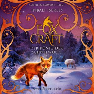 Der Koenig der Schneewoelfe (Foxcraft 3), Inbali Iserles