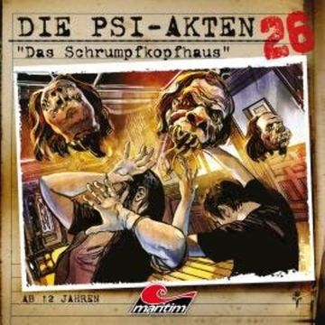 Die PSI-Akten, Folge 26: Das Schrumpfkopfhaus (ungekürzt) audiobook, Markus Duschek