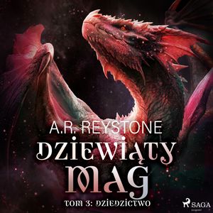 Dziewiąty Mag. Dziedzictwo. Tom 3, A.R. Reystone