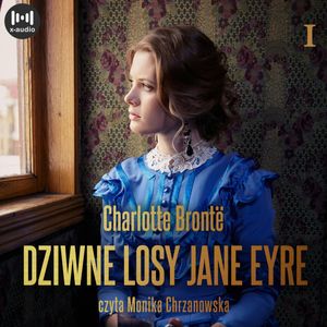 Dziwne losy Jane Eyre. Część 1, Charlotte Brontë