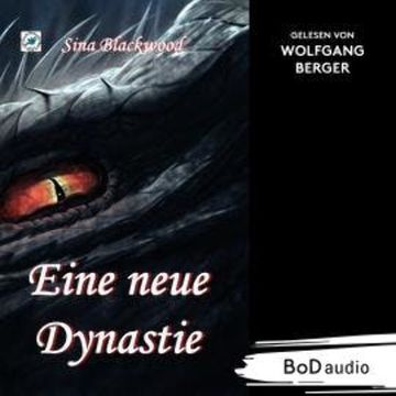 Eine neue Dynastie (Ungekürzt) audiobook, Sina Blackwood