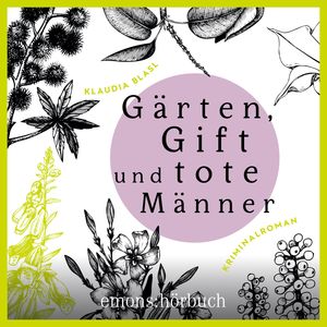 Gärten, Gift und tote Männer - Berta und Pauline ermitteln - Kriminalroman, Fall 1 (Ungekürzt), Klaudia Blasl