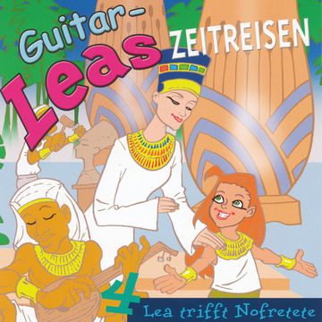 Guitar-Leas Zeitreisen - Teil 4: Lea trifft Nofretete audiobook, Step Laube