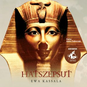 Hatszepsut, Ewa Kassala