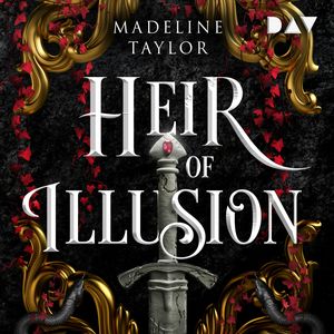 Heir of Illusion - Temporeiche Fantasy Romance in einer Welt voll magischer Fae, mysteriöser Götter, Intrigen und Verrat (Ungekü, Madeline Taylor