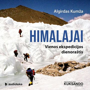 HIMALAJAI. Vienos ekspedicijos dienoraštis audiobook, Algirdas Kumža