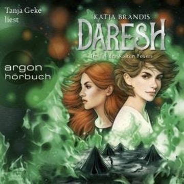 Im Tal des Kalten Feuers - Daresh, Band 2 (Ungekürzte Lesung) audiobook, Katja Brandis