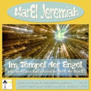 Im Tempel der Engel (Eine meditative Fantasiereise ins Reich der Engel), Marel Jeremiah