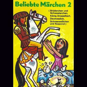 König Drosselbart und weitere Märchen (Beliebte Märchen 2) audiobook, Gebrüder Grimm