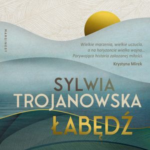 Łabędź. Tom 1, Sylwia Trojanowska