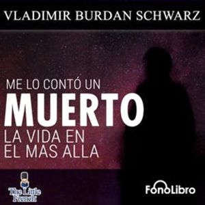 Me lo conto un Muerto, Vladimir Burdman Schwarz