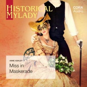 Miss in Maskerade (Historical Lords & Ladies) audiobook, Anne Ashley
