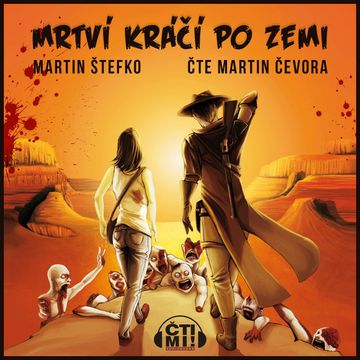 Mrtví kráčí po zemi, Martin Štefko