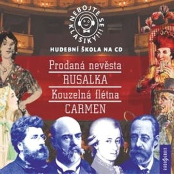 Nebojte se klasiky! Hudební škola 9 - 12 audiobook, Bedřich Smetana, Georges Bizet, Josef Dvořák, Wolfgang Amadeus Mozart