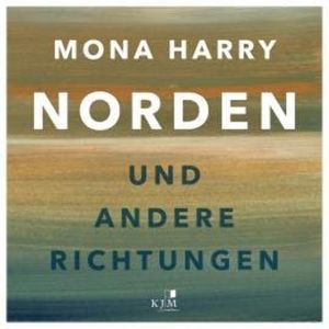 Norden und andere Richtungen (Ungekürzt), Mona Harry