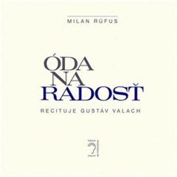 Óda na radosť audiobook, Milan Rúfus