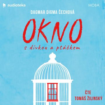 Okno s dívkou a ptáčkem audiobook, Dagmar Digma Čechová