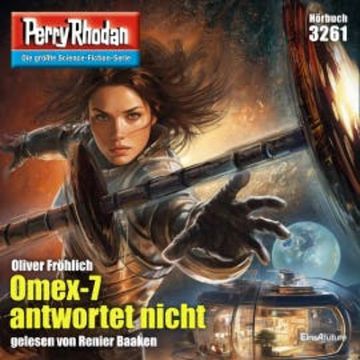 Perry Rhodan 3261: Omex-7 antwortet nicht audiobook, Oliver Fröhlich