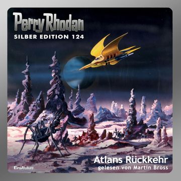 Atlans Rückkehr (Perry Rhodan Silber Edition 124) audiobook, Peter Griese