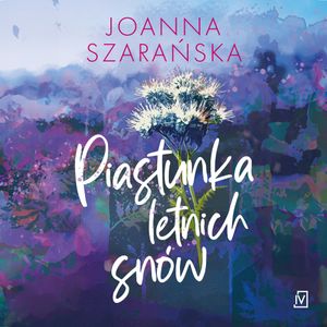 Piastunka letnich snów. Leśne pejzaże. Tom 2, Joanna Szarańska