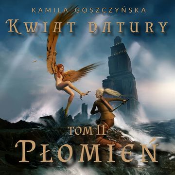 Płomień. Kwiat Datury. Tom 2 audiobook, Kamila Goszczyńska