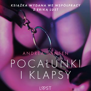 Pocałunki i klapsy. Opowiadanie erotyczne, Andrea Hansen