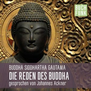 Reden des Buddha, Buddha Siddhartha Gautama