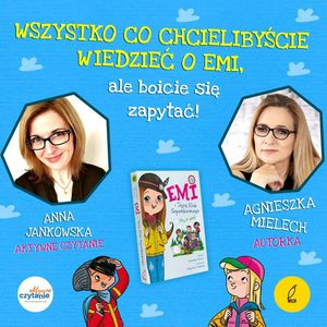 ROZMOWA z autroką „Emi i Tajny Klub Superdziewczyn” (wiek 6-12 lat), Anna Jankowska