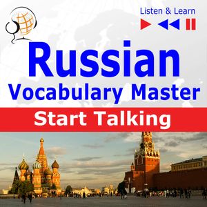 Russian Vocabulary Master: Start Talking (30 Topics at Elementary Level: A1-A2 – Listen & Learn), Dorota Guzik