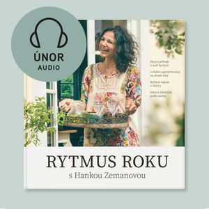 Rytmus roku s Hankou Zemanovou - Únor, Hana Zemanová