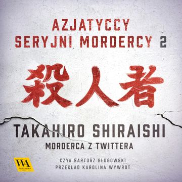 Takahiro Shiraishi. Morderca z Twittera audiobook, Galka