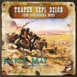 Traper Sępi Dziób. Jego Królewska Mość, Karol May