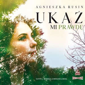 Ukaż mi prawdę, Agnieszka Rusin
