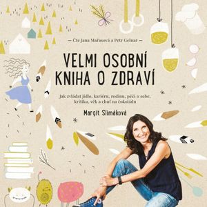 Velmi osobní kniha o zdraví, Margit Slimáková