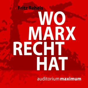Wo Marx Recht hat, Fritz Reheis.