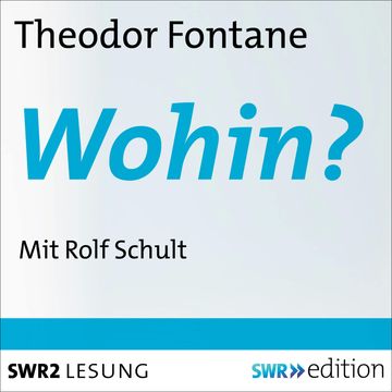 Wohin? audiobook, Theodor Fontane