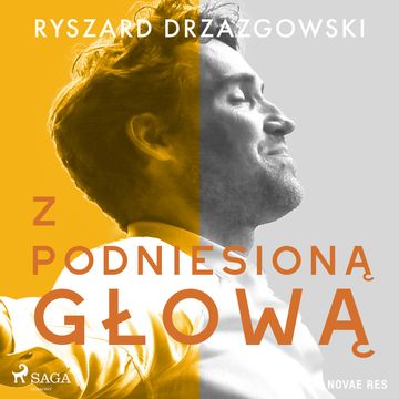 Z podniesioną głową audiobook, Ryszard Drzazgowski