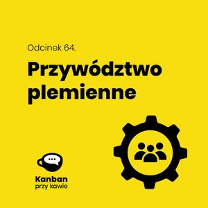 64. Przywództwo plemienne, Radek Orszewski
