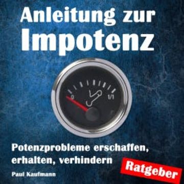 Anleitung zur Impotenz audiobook, Paul Kaufmann