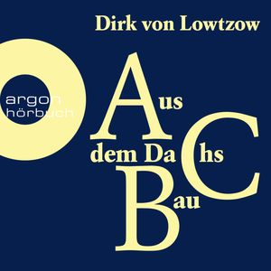 Aus dem Dachsbau, Dirk von Lowtzow