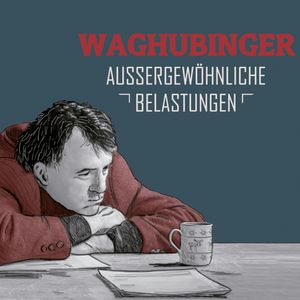 Aussergewöhnliche Belastungen, Stefan Waghubinger