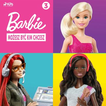 Barbie - Możesz być kim chcesz 3 audiobook, Mattel
