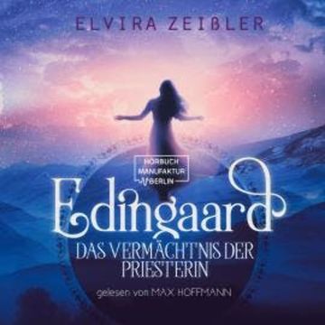 Das Vermächtnis der Priesterin - Edingaard, Band 3 (ungekürzt) audiobook, Elvira Zeißler