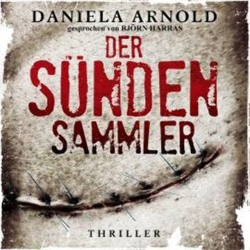 Der Sündensammler (ungekürzt) audiobook, Daniela Arnold