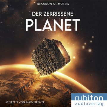 Der zerrissene Planet audiobook, Brandon Q. Morris