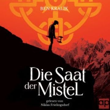 Die Saat der Mistel audiobook, Ben Kralik