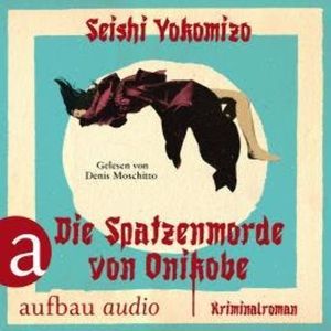 Die Spatzenmorde von Onikobe - Kosuke Kindaichi ermittelt, Band 5 (Ungekürzt), Seishi Yokomizo