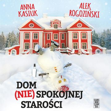 Dom (nie)spokojnej starości, Alek Rogoziński, Anna Kasiuk