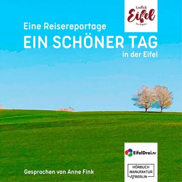 Ein schöner Tag - Reisereportage aus der Eifel - Endlich Eifel, Band 2 (ungekürzt) audiobook, Jeannette Fentroß, Stephan Falk