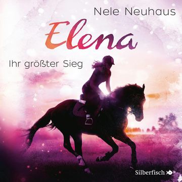 Elena - Ein Leben für Pferde: Ihr größter Sieg audiobook, Nele Neuhaus